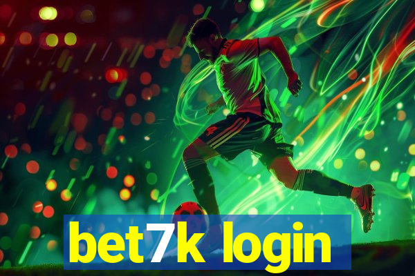 bet7k login