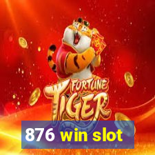 876 win slot