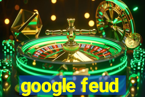 google feud