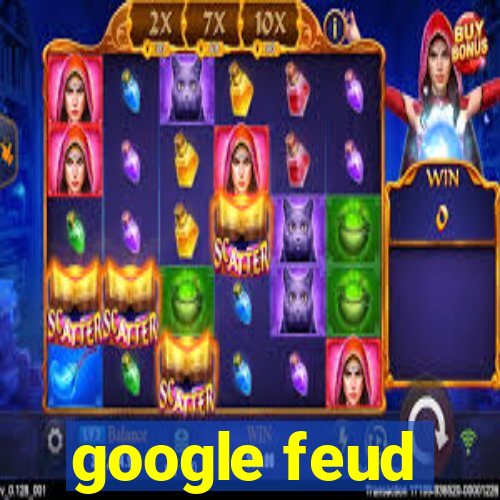 google feud