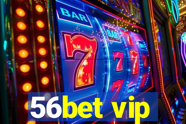 56bet vip