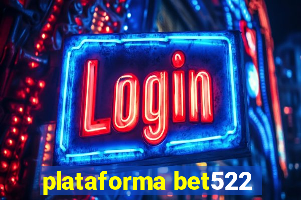 plataforma bet522