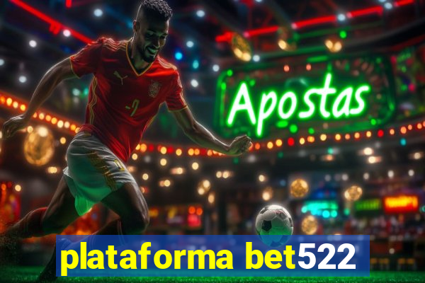 plataforma bet522