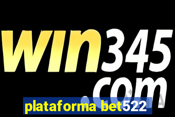 plataforma bet522