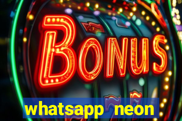 whatsapp neon consiga mais