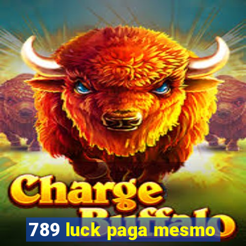 789 luck paga mesmo