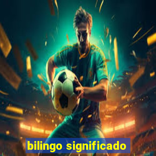 bilingo significado