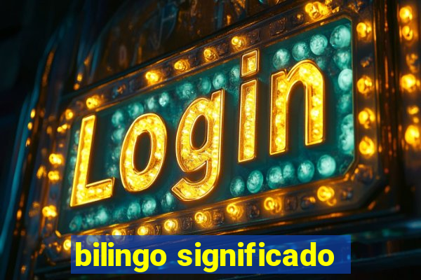 bilingo significado