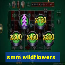 smm wildflowers