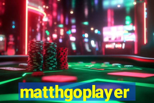 matthgoplayer