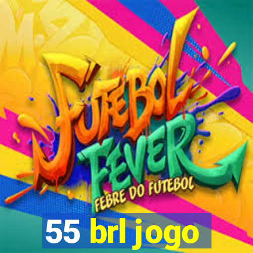 55 brl jogo