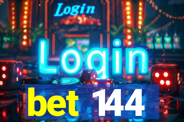 bet 144