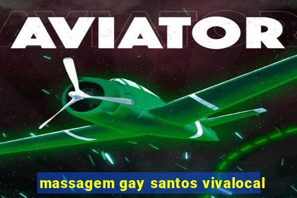 massagem gay santos vivalocal