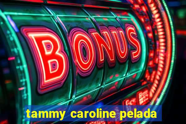 tammy caroline pelada