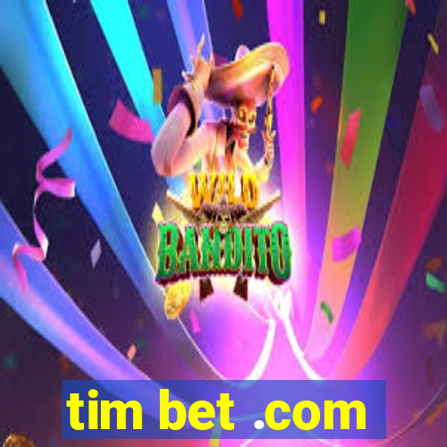 tim bet .com