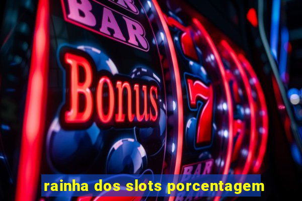 rainha dos slots porcentagem