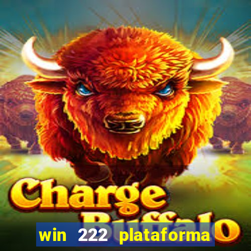 win 222 plataforma de jogos