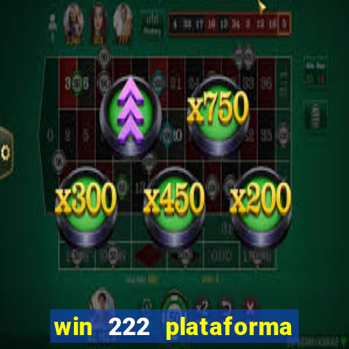 win 222 plataforma de jogos