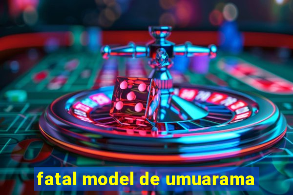 fatal model de umuarama