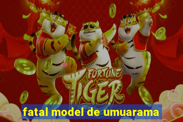 fatal model de umuarama