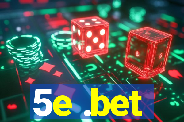 5e .bet