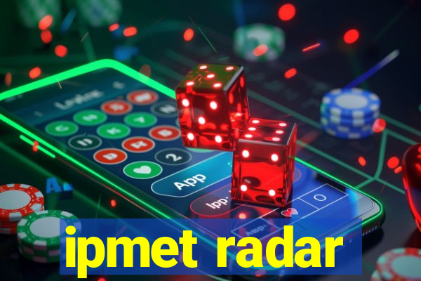 ipmet radar