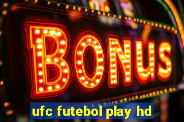 ufc futebol play hd