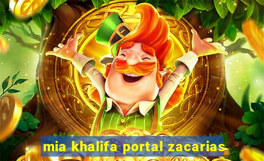 mia khalifa portal zacarias