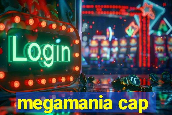 megamania cap