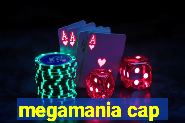 megamania cap