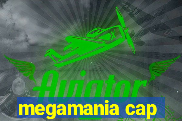 megamania cap