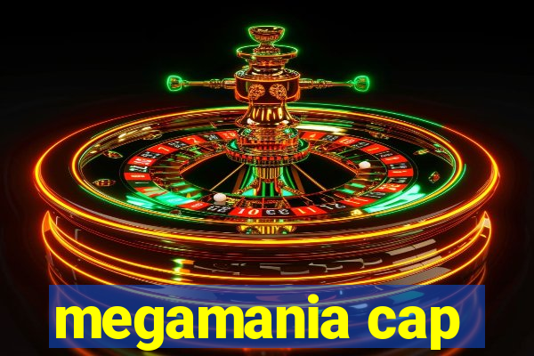 megamania cap