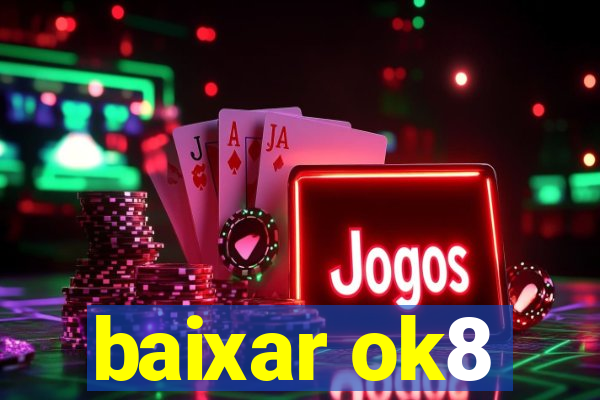 baixar ok8