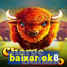 baixar ok8