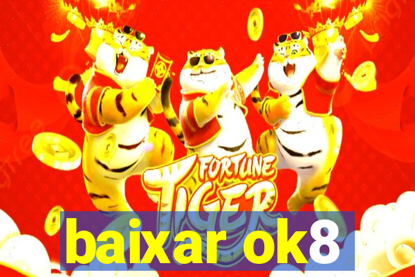 baixar ok8