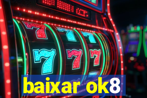 baixar ok8