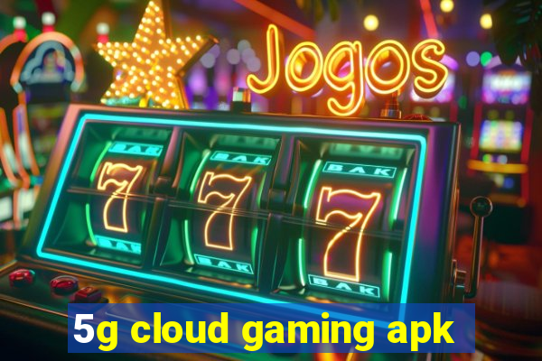 5g cloud gaming apk