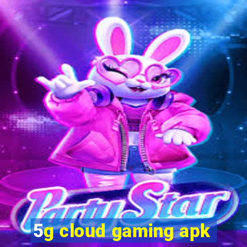 5g cloud gaming apk