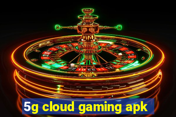 5g cloud gaming apk