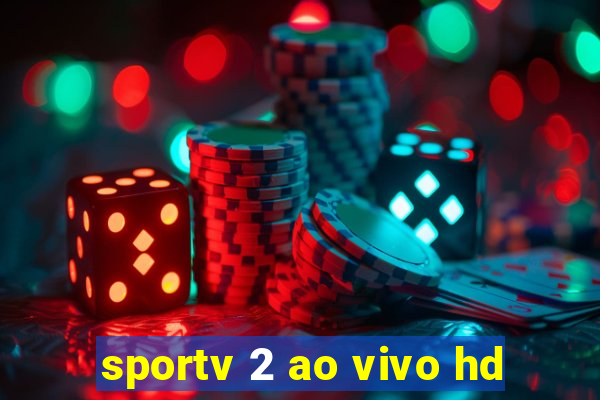 sportv 2 ao vivo hd