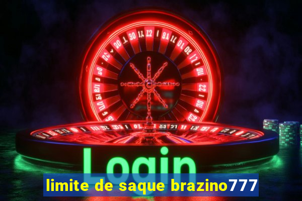 limite de saque brazino777