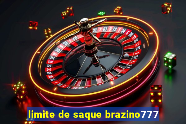 limite de saque brazino777