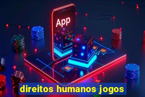 direitos humanos jogos