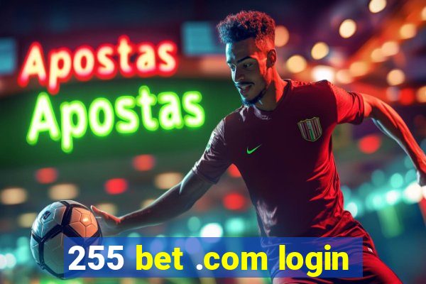 255 bet .com login