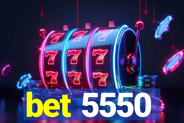 bet 5550