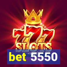 bet 5550