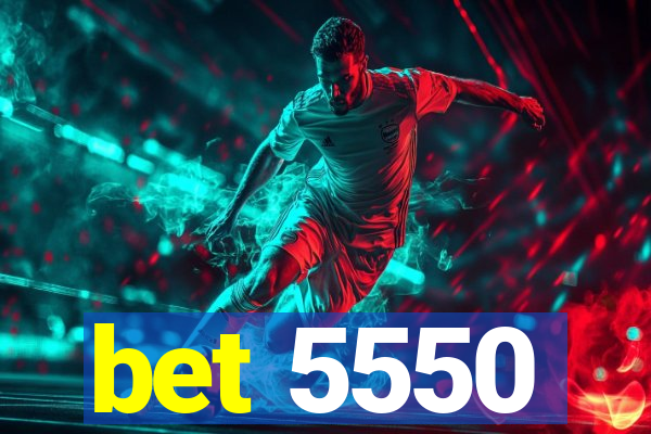 bet 5550