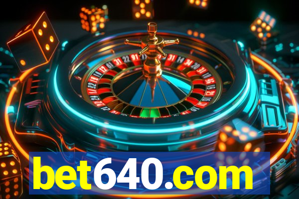 bet640.com