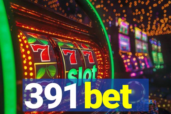 391 bet