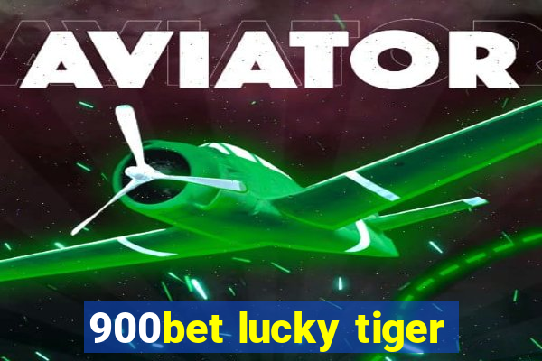 900bet lucky tiger